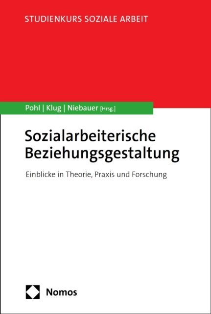 Daniel Niebauer, Wolfgang Klug, Jeanette Pohl - Sozialarbeiterische Beziehungsgestaltung, E-bok