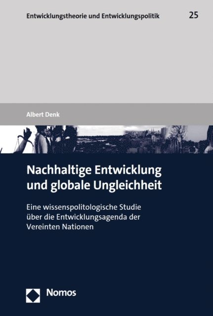 Albert Denk - Nachhaltige Entwicklung und globale Ungleichheit, E-bok