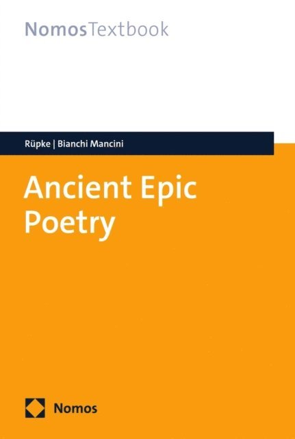 Sofia Bianchi Mancini, Jorg Rupke - Ancient Epic Poetry, E-bok