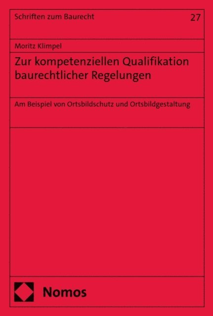 Moritz Klimpel - Zur kompetenziellen Qualifikation baurechtlicher Regelungen, E-bok