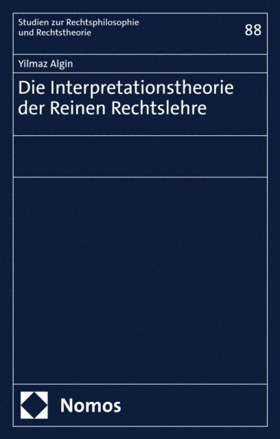 Yilmaz Algin - Die Interpretationstheorie der Reinen Rechtslehre, E-bok
