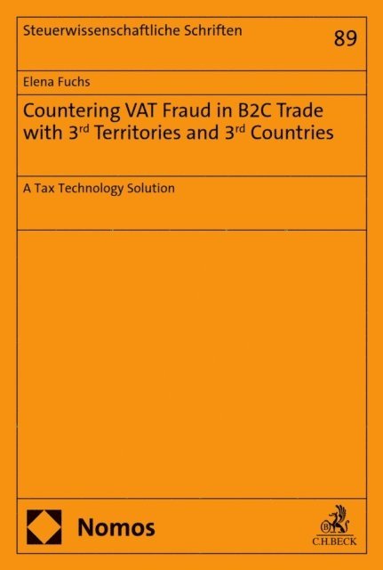 Elena Fuchs - Countering VAT Fraud in B2C Trade with 3rd Territories and 3rd Countries, E-bok