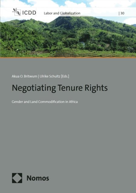 Ulrike Schultz, Akua O. Britwum - Negotiating Tenure Rights, E-bok
