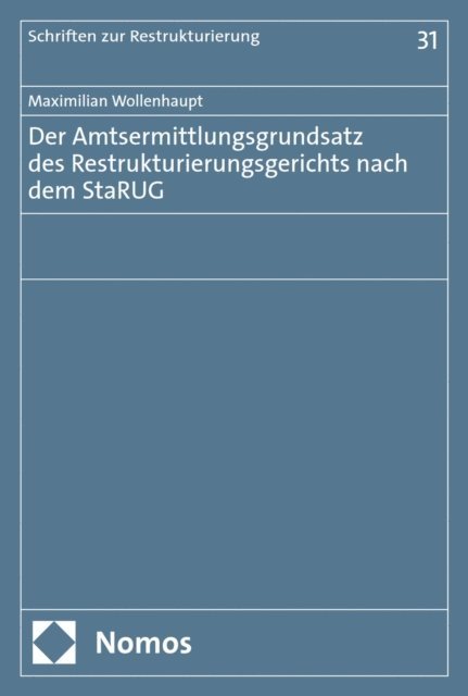 Maximilian Wollenhaupt - Der Amtsermittlungsgrundsatz des Restrukturierungsgerichts nach dem StaRUG, E-bok. Tillgänglighet: Lägg i varukorg