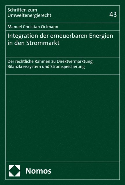 Manuel Christian Ortmann - Integration der erneuerbaren Energien in den Strommarkt, E-bok