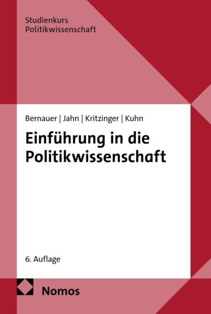 Patrick M. Kuhn, Sylvia Kritzinger, Detlef Jahn, Thomas Bernauer - Einfuhrung in die Politikwissenschaft, E-bok