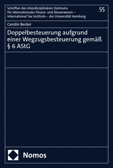 Carolin Becker - Doppelbesteuerung aufgrund einer Wegzugsbesteuerung gemäß § 6 AStG, E-bok