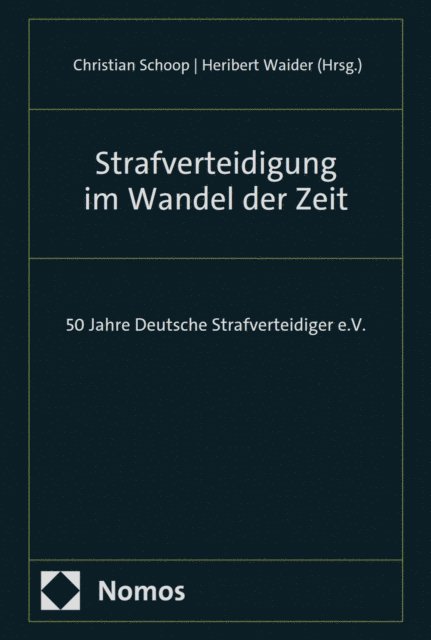 Heribert Waider, Christian Schoop - Strafverteidigung im Wandel der Zeit, E-bok