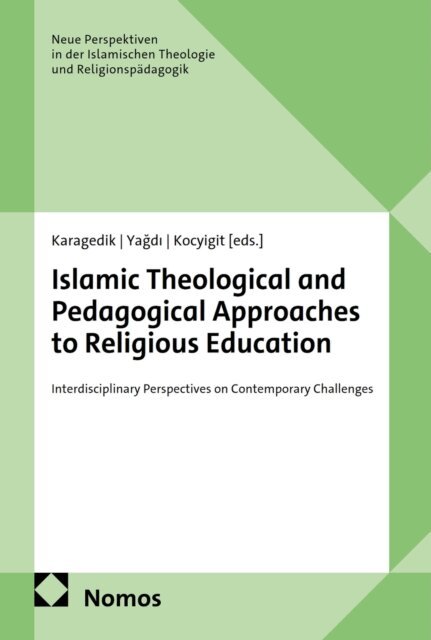 Ibrahim Kocyigit, Senol Yagdi, Ulvi Karagedik - Islamic Theological and Pedagogical Approaches to Religious Education, E-bok