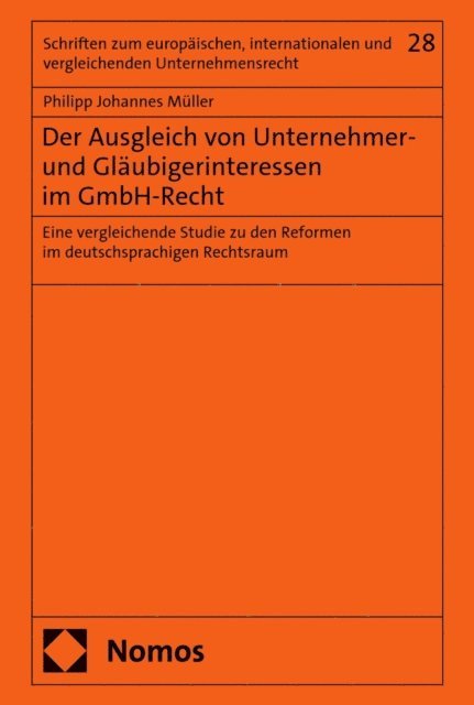 Philipp Johannes Muller - Der Ausgleich von Unternehmer- und Gläubigerinteressen im GmbH-Recht, E-bok