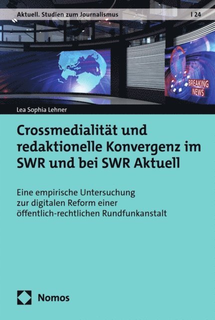 Lea Sophia Lehner - Crossmedialität und redaktionelle Konvergenz im SWR und bei SWR Aktuell, E-bok
