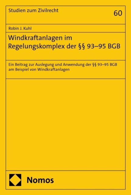 Robin J. Kuhl - Windkraftanlagen im Regelungskomplex der §§ 93–95 BGB, E-bok