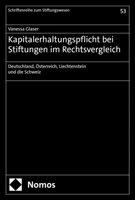 Vanessa Glaser - Kapitalerhaltungspflicht bei Stiftungen im Rechtsvergleich, E-bok. Tillgänglighet: Lägg i varukorg