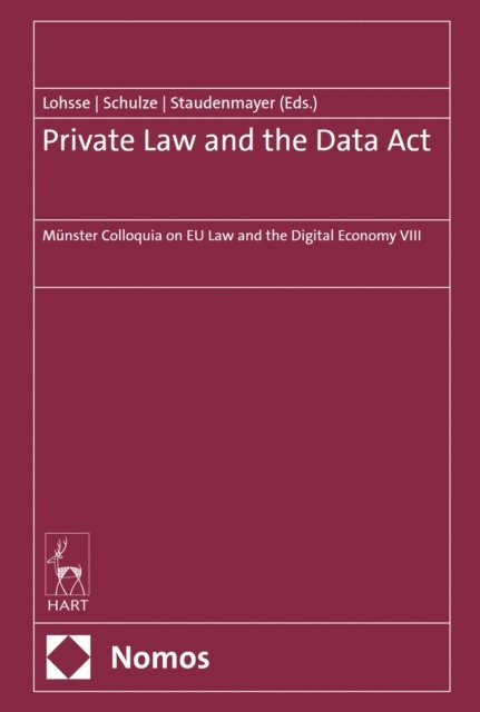 Dirk Staudenmayer, Reiner Schulze, Sebastian Lohsse - Private Law and the Data Act, E-bok