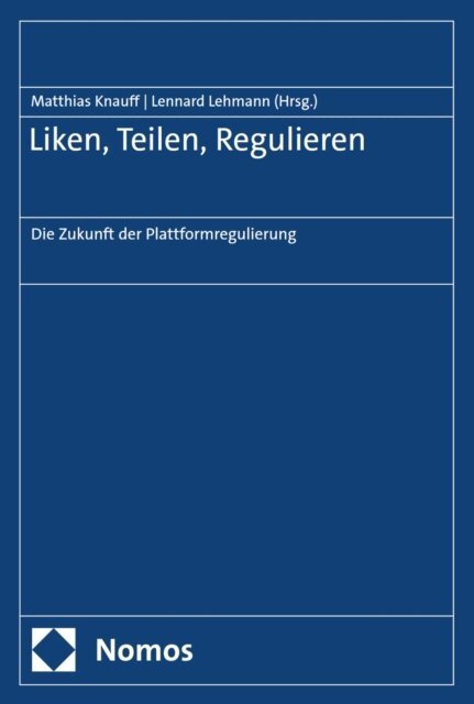 Lennard Lehmann, Matthias Knauff - Liken, Teilen, Regulieren, E-bok