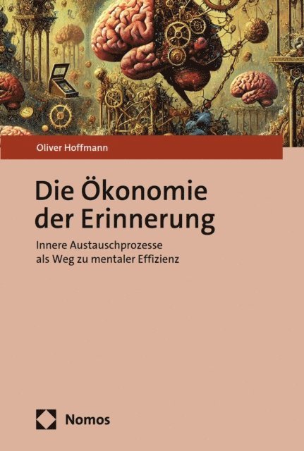 Oliver Hoffmann - Die Ökonomie der Erinnerung, E-bok