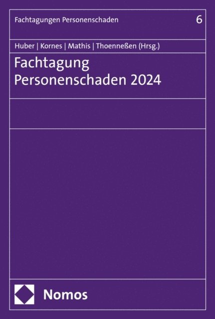 Axel A. Thoenneen, Melanie Mathis, Roland Kornes, Christian Huber - Fachtagung Personenschaden 2024, E-bok