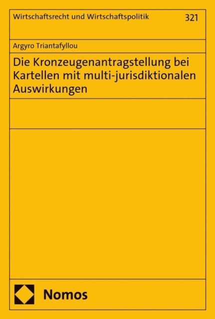 Argyro Triantafyllou - Die Kronzeugenantragstellung bei Kartellen mit multi-jurisdiktionalen Auswirkungen, E-bok