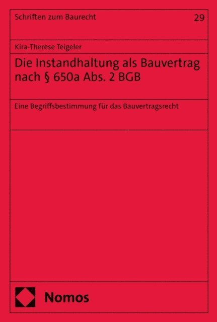 Kira-Therese Teigeler - Die Instandhaltung als Bauvertrag nach § 650a Abs. 2 BGB, E-bok