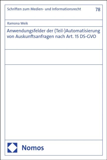 Ramona Weik - Anwendungsfelder der (Teil-)Automatisierung von Auskunftsanfragen nach Art. 15 DS-GVO, E-bok