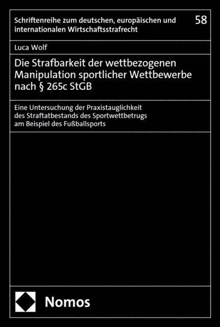 Luca Wolf - Die Strafbarkeit der wettbezogenen Manipulation sportlicher Wettbewerbe nach § 265c StGB, E-bok