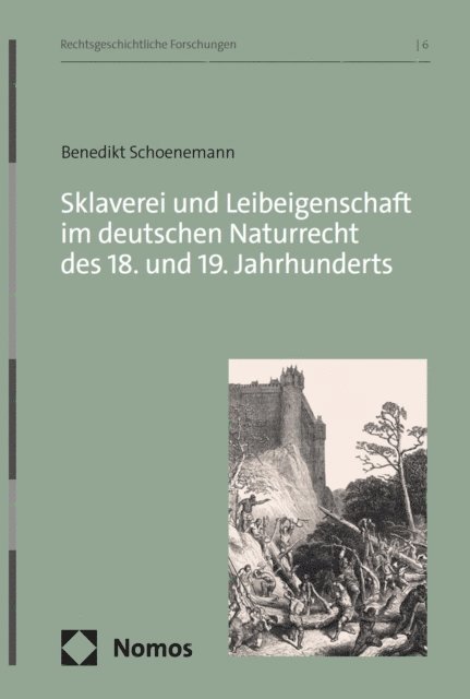 Benedikt Schoenemann - Sklaverei und Leibeigenschaft im deutschen Naturrecht des 18. und 19. Jahrhunderts, E-bok