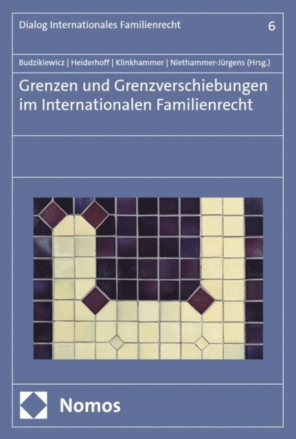 Kerstin Niethammer-Jurgens, Frank Klinkhammer, Bettina Heiderhoff, Christine Budzikiewicz - Grenzen und Grenzverschiebungen im Internationalen Familienrecht, E-bok