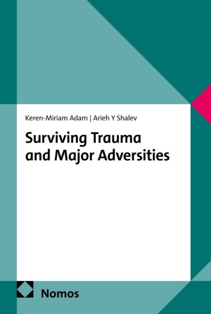 Arieh Y Shalev, Keren-Miriam Adam - Surviving Trauma and Major Adversities, E-bok