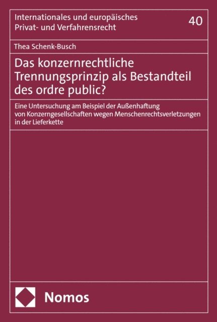 Thea Schenk-Busch - Das konzernrechtliche Trennungsprinzip als Bestandteil des ordre public?, E-bok