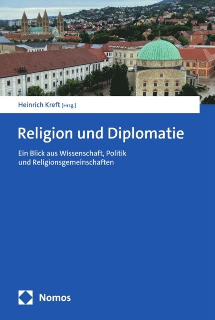 Heinrich Kreft - Religion und Diplomatie, E-bok