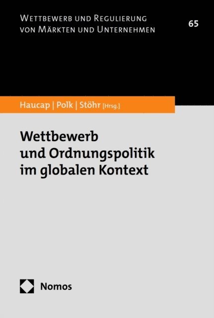 Annika Stohr, Andreas Polk, Justus Haucap - Wettbewerb und Ordnungspolitik im globalen Kontext, E-bok