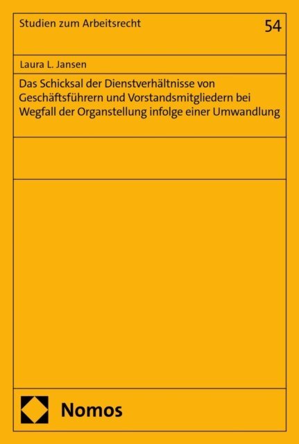Laura L. Jansen - Das Schicksal der Dienstverhältnisse von Geschäftsführern und Vorstandsmitgliedern bei Wegfall der Organstellung infolge einer Umwandlung, E-bok