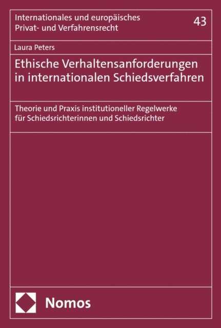 Laura Peters - Ethische Verhaltensanforderungen in internationalen Schiedsverfahren, E-bok