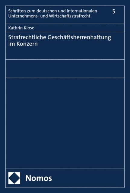 Kathrin Klose - Strafrechtliche Geschäftsherrenhaftung im Konzern, E-bok