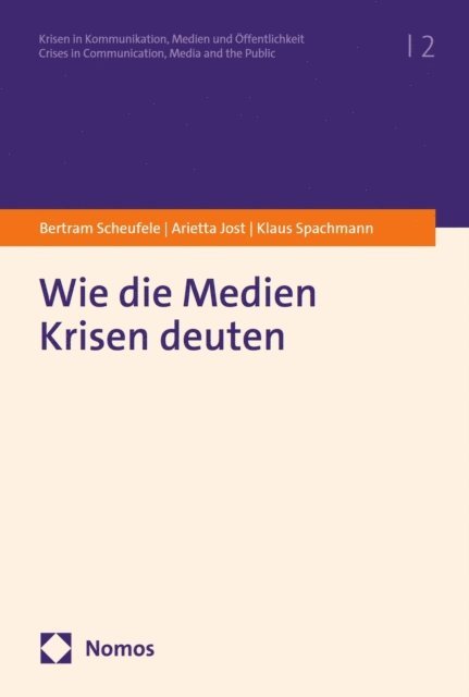 Klaus Spachmann, Arietta Jost, Bertram Scheufele - Wie die Medien Krisen deuten, E-bok