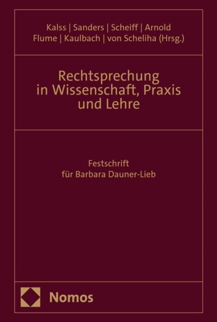 Henrike von Scheliha, Ann-Marie Kaulbach, Johannes W. Flume, Arnd Arnold, Bernd Scheiff, Anne Sanders, Susanne Kalss - Rechtsprechung in Wissenschaft, Praxis und Lehre, E-bok