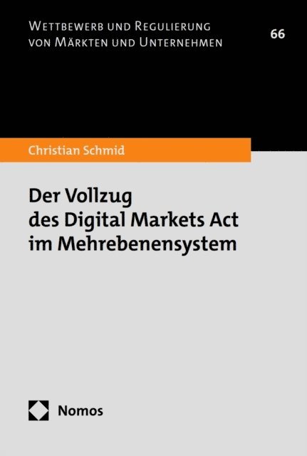Christian Schmid - Der Vollzug des Digital Markets Act im Mehrebenensystem, E-bok