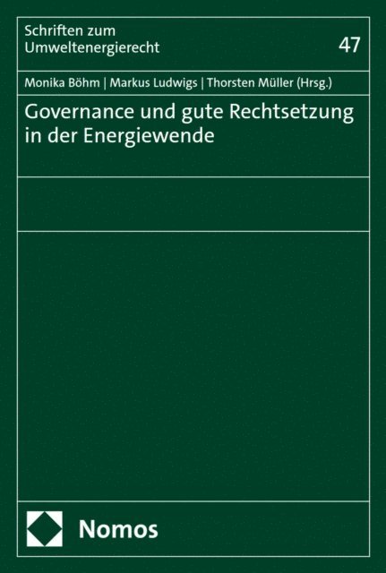 Thorsten Muller, Markus Ludwigs, Monika Bohm - Governance und gute Rechtsetzung in der Energiewende, E-bok