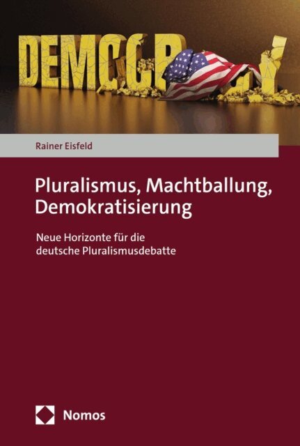 Rainer Eisfeld - Pluralismus, Machtballung, Demokratisierung, E-bok