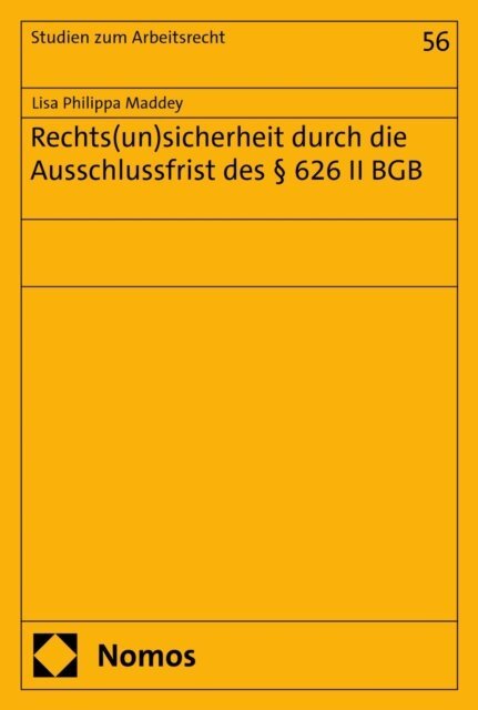 Lisa Philippa Maddey - Rechts(un)sicherheit durch die Ausschlussfrist des § 626 II BGB, E-bok