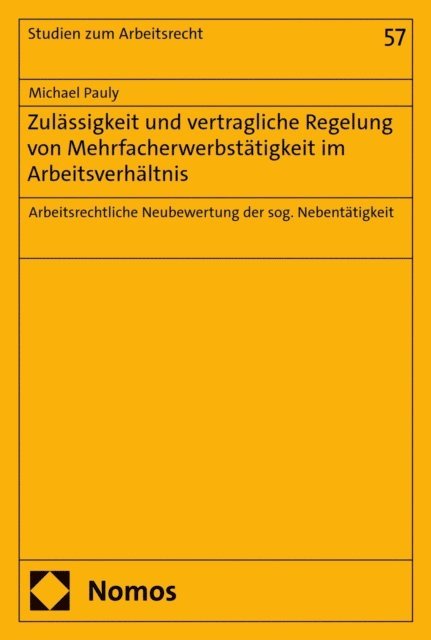 Michael Pauly - Zulässigkeit und vertragliche Regelung von Mehrfacherwerbstätigkeit im Arbeitsverhältnis, E-bok