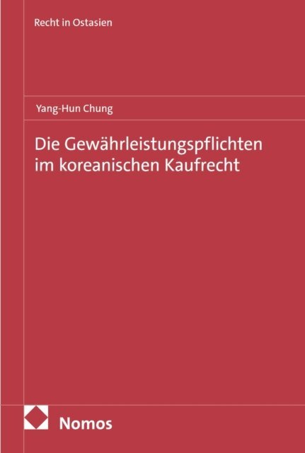 Yang-Hun Chung - Die Gewährleistungspflichten im koreanischen Kaufrecht, E-bok