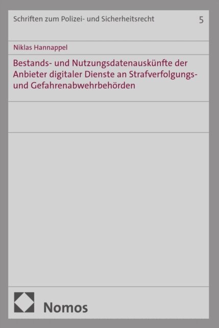 Niklas Hannappel - Bestands- und Nutzungsdatenauskunfte der Anbieter digitaler Dienste an Strafverfolgungs- und Gefahrenabwehrbehorden, E-bok