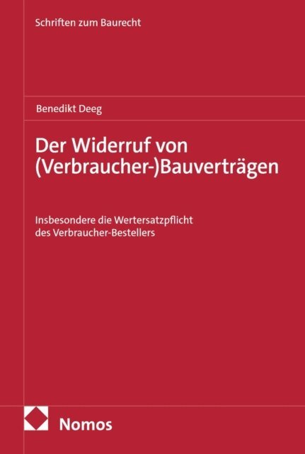 Benedikt Deeg - Der Widerruf von (Verbraucher-)Bauverträgen, E-bok