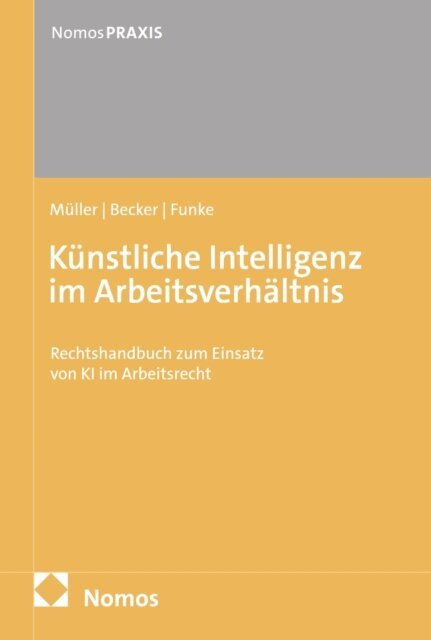 Michael Funke, Marc Becker, Stefan Muller - Kunstliche Intelligenz im Arbeitsverhaltnis, E-bok