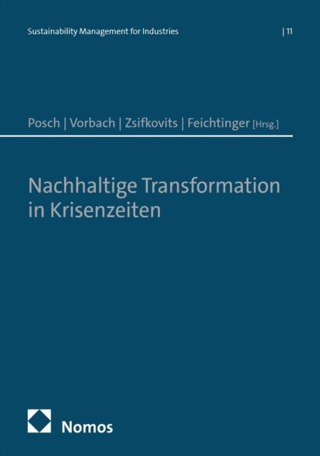 Gerald Feichtinger, Helmut Zsifkovits, Stefan Vorbach, Wolfgang Posch - Nachhaltige Transformation in Krisenzeiten, E-bok