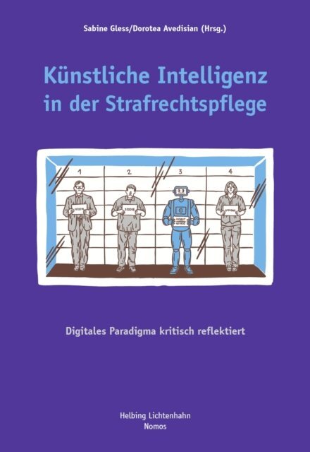 Dorotea Advesian, Sabine Gless - Kunstliche Intelligenz in der Strafrechtspflege, E-bok
