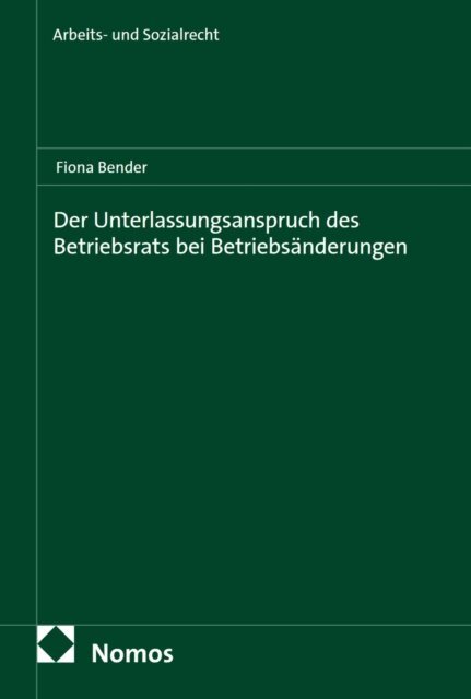 Fiona Bender - Der Unterlassungsanspruch des Betriebsrats bei Betriebsanderungen, E-bok