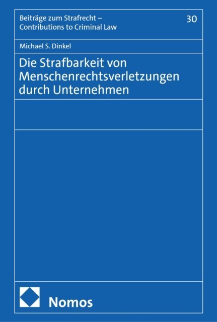 Michael S. Dinkel - Die Strafbarkeit von Menschenrechtsverletzungen durch Unternehmen, E-bok