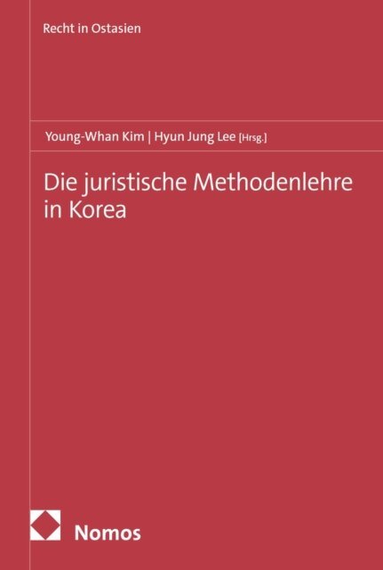 Hyun Jung Lee, Young-Whan Kim - Die juristische Methodenlehre in Korea, E-bok